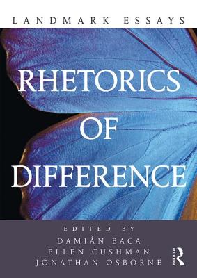 Landmark Essays on Rhetorics of Difference