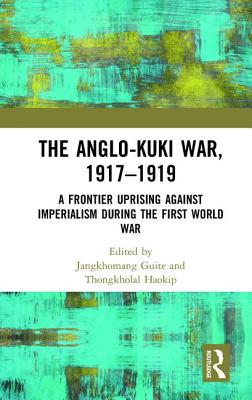 The Anglo-Kuki War, 1917-1919