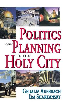 Politics and Planning in the Holy City