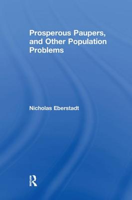 Prosperous Paupers and Other Population Problems