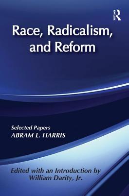 Race, Radicalism, and Reform