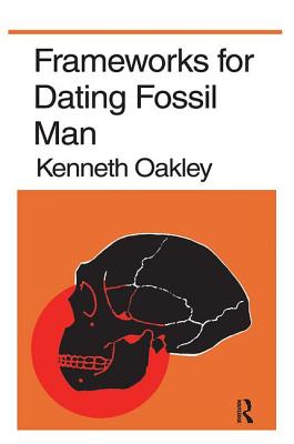 Frameworks for Dating Fossil Man