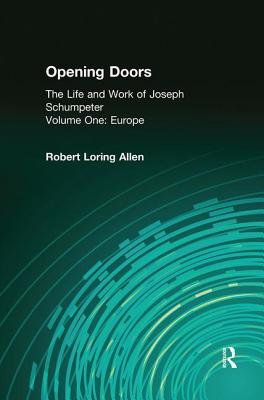 Opening Doors: Life and Work of Joseph Schumpeter