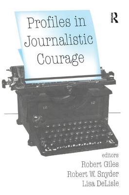 Profiles in Journalistic Courage