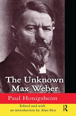 The Unknown Max Weber