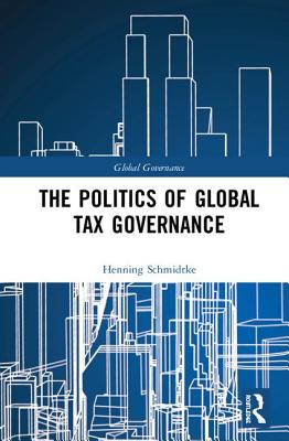 The Politics of Global Tax Governance