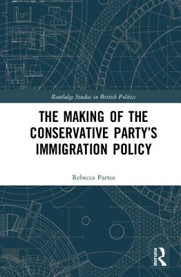 The Making of the Conservative Party's Immigration Policy