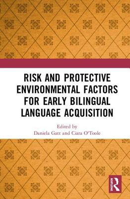 Risk and Protective Environmental Factors for Early Bilingual Language Acquisition