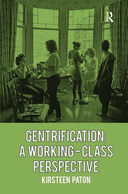 Gentrification: A Working-Class Perspective