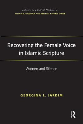 Recovering the Female Voice in Islamic Scripture