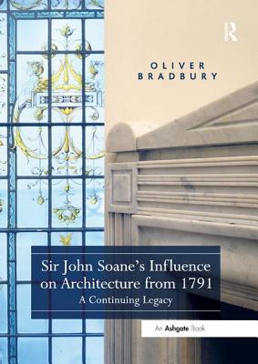 Sir John Soane's Influence on Architecture from 1791