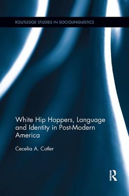 White Hip Hoppers, Language and Identity in Post-Modern America