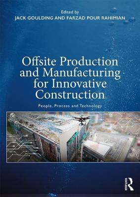 Offsite Production and Manufacturing for Innovative Construction