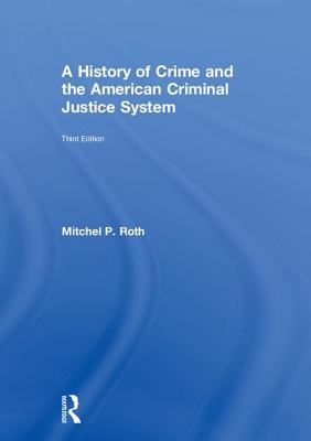 A History of Crime and the American Criminal Justice System