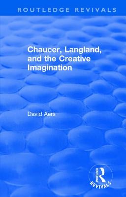 Routledge Revivals: Chaucer, Langland, and the Creative Imagination (1980)