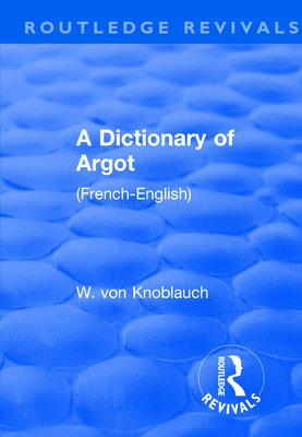 Revival: A Dictionary of Argot (1912)