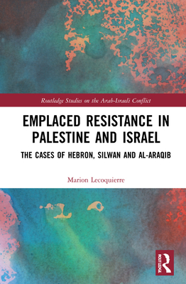 Emplaced Resistance in Palestine and Israel