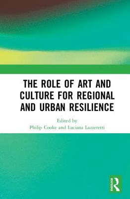 The Role of Art and Culture for Regional and Urban Resilience