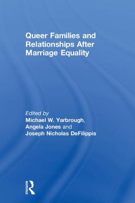 Queer Families and Relationships After Marriage Equality