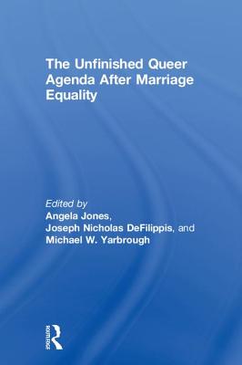 The Unfinished Queer Agenda After Marriage Equality