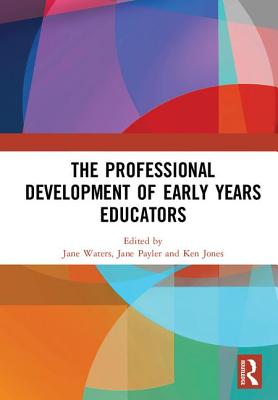 The Professional Development of Early Years Educators