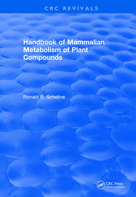 Handbook of Mammalian Metabolism of Plant Compounds (1991)