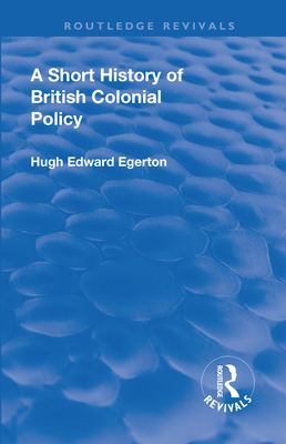 A Short History of British Colonial Policy