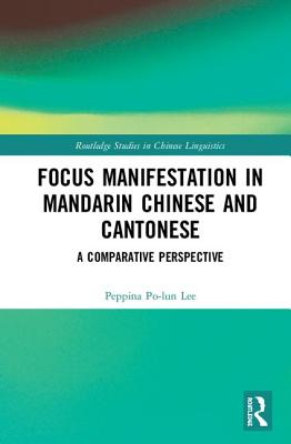 Focus Manifestation in Mandarin Chinese and Cantonese