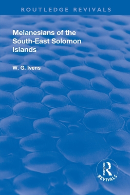 Revival: Melanesians of the South-East Solomon Islands (1927)