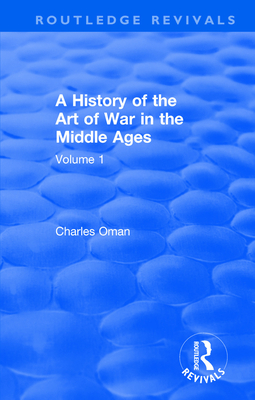 Routledge Revivals: A History of the Art of War in the Middle Ages (1978)