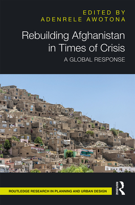 Rebuilding Afghanistan in Times of Crisis