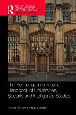 The Routledge International Handbook of Universities, Security and Intelligence Studies