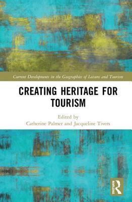 Creating Heritage for Tourism