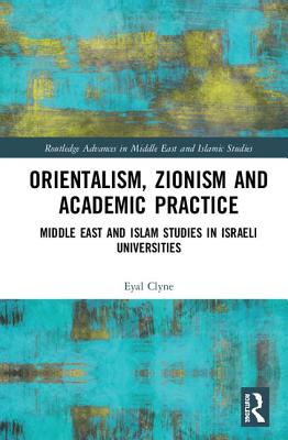 Orientalism, Zionism and Academic Practice