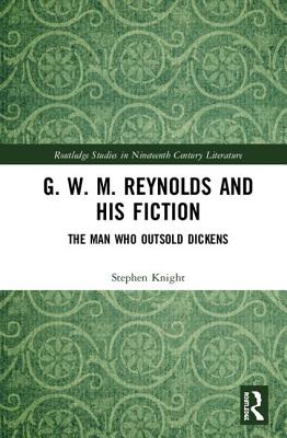 G. W. M. Reynolds and His Fiction