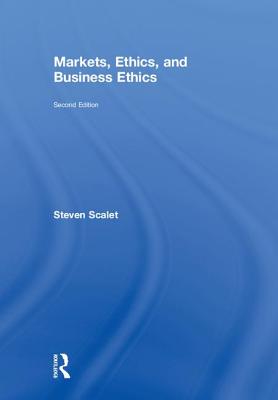 Markets, Ethics, and Business Ethics