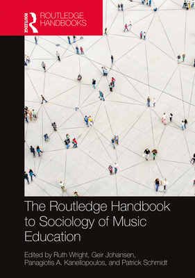 The Routledge Handbook to Sociology of Music Education