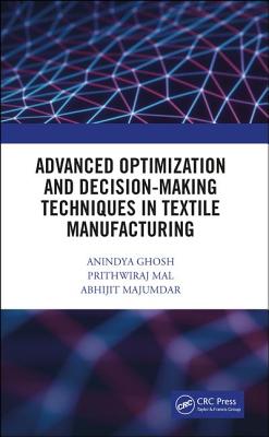 Advanced Optimization and Decision-Making Techniques in Textile Manufacturing