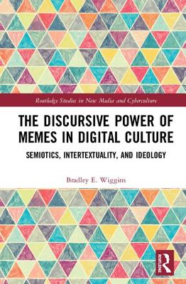 The Discursive Power of Memes in Digital Culture