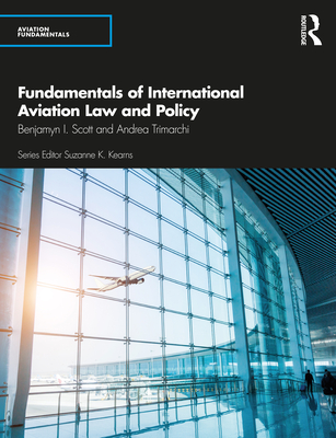 Fundamentals of International Aviation Law and Policy