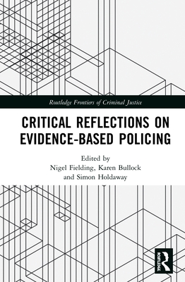 Critical Reflections on Evidence-Based Policing