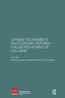 Chinese Economists on Economic Reform - Collected Works of Lou Jiwei