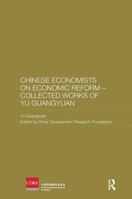 Chinese Economists on Economic Reform - Collected Works of Yu Guangyuan