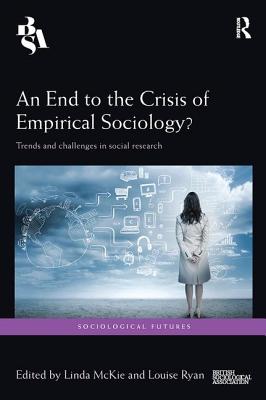 An End to the Crisis of Empirical Sociology?