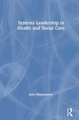 Systems Leadership in Health and Social Care