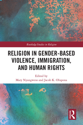 Religion in Gender-Based Violence, Immigration, and Human Rights