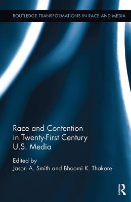 Race and Contention in Twenty-First Century U.S. Media