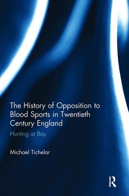 The History of Opposition to Blood Sports in Twentieth Century England