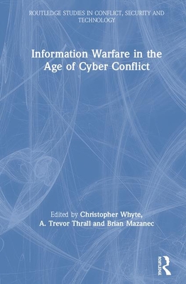 Information Warfare in the Age of Cyber Conflict