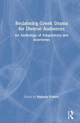 Reclaiming Greek Drama for Diverse Audiences